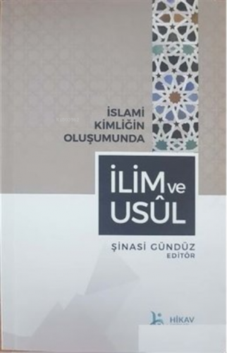 İslami Kimliğin Oluşumunda İlim ve Usul