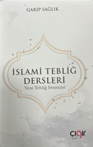 İslami Tebliğ Dersleri;Yeni Tebliğ Stratejisi