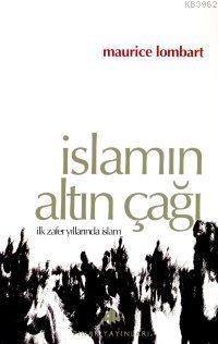 İslamın Altın Çağı; İlk Zafer Yıllarında İslam