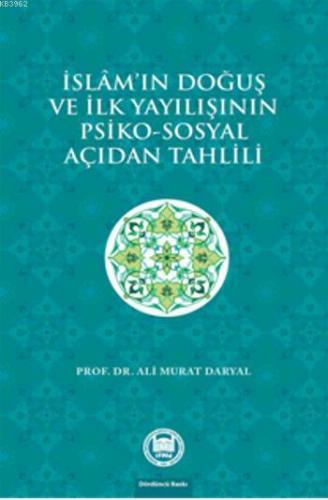 İslam'ın Doğuş ve İlk Yayılışının Psiko - Sosyal Açıdan Tahlili