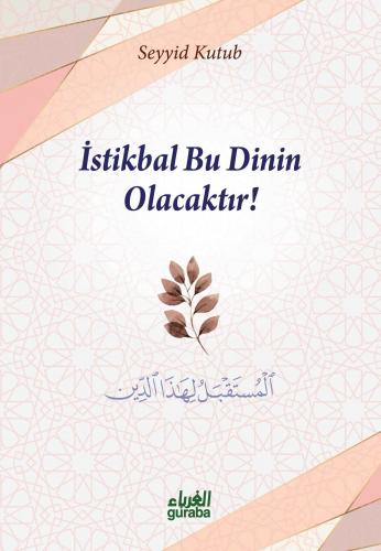 İstikbal Bu Dinin Olacaktır