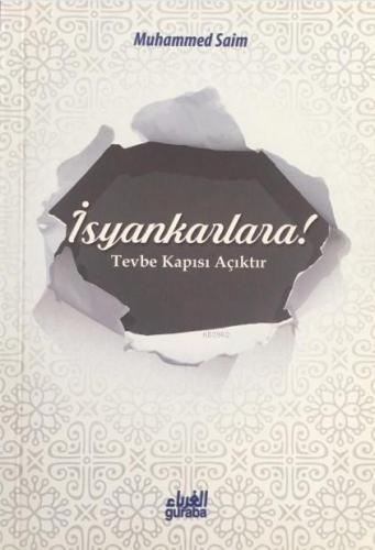 İsyankarlara; Tövbe Kapısı Açıktır