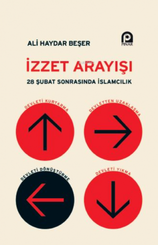 İzzet Arayışı ;28 Şubat Sonrasında İslamcılık