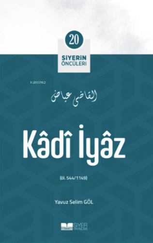 Kadi İyaz; Siyerin Öncüleri 20