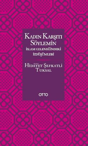 Kadın Karşıtı Söylemin İslam Geleneğindeki İzdüşümleri