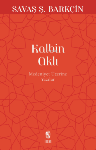 Kalbin Aklı; Medeniyet Yazıları