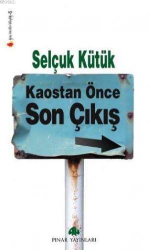 Kaostan Önce Son Çıkış