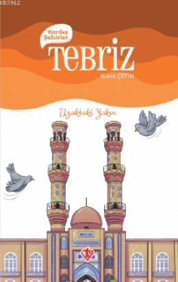 Kardeş Şehirler Tebriz; Uzaktaki Yakın