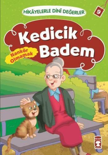 Kedicik Badem - Nankör Olmamak; Hikâyelerle Dinî Değerler 9