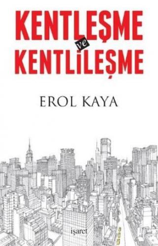 Kentleşme ve Kentlileşme