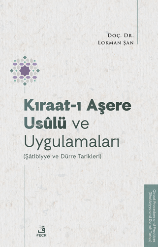 Kıraat-ı Aşere Usûlü ve Uygulamaları;(Şâtibiyye ve Dürre Tarikleri)