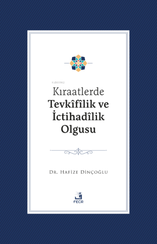 Kıraatlerde Tevkîfîlik Ve İctihadîlik Olgusu