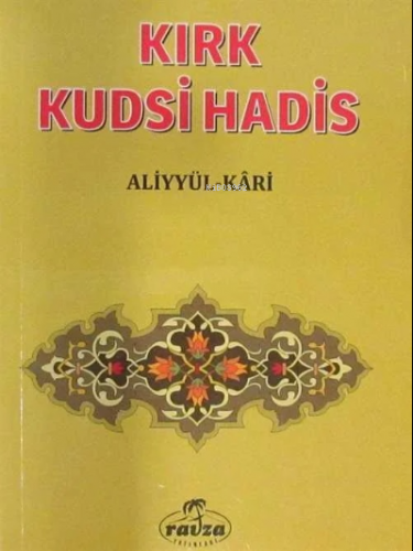 Kırk Kudsî Hadis (Cep Boy);Tercüme ve Şerhi