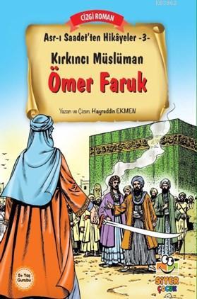 Kırkıncı Müslüman Ömer Faruk; Asr-ı Saadet'ten Hikayeler 3