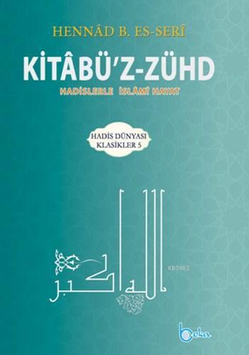 Kitabü'z-Zühd; Hadislerle İslami Hayat