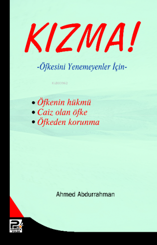 Kızma!; Öfkesini Yenemeyenler İçin