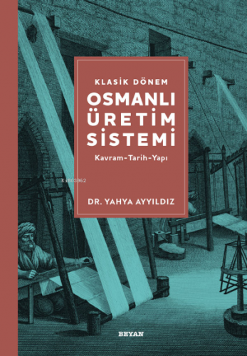 Klasik Dönem Osmanlı Üretim Sistemi