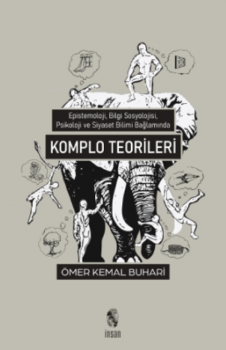 Komplo Teorileri;Epistemoloji, Bilgi Sosyolojisi, Psikoloji ve Siyaset