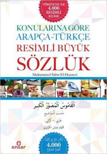 Konularına Göre Arapça - Türkçe Resimli Büyük Sözlük