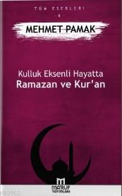 Kulluk Eksenli Hayatta Ramazan ve Kur'an