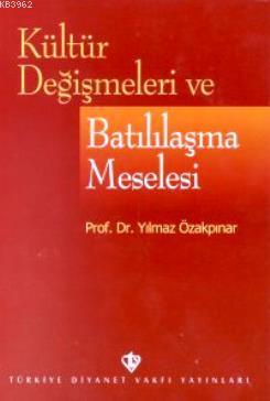 Kültür Değişmeleri ve Batılılaşma Meselesi