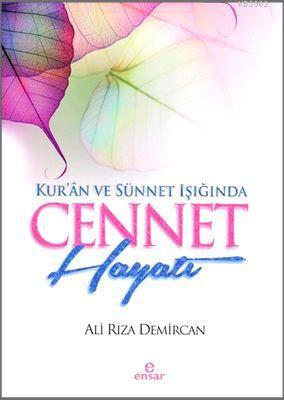 Kur'ân ve Sünnet Işığında Cennet Hayatı