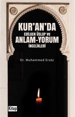 Kur'an'da Edilgen Üslup ve Anlam - Yorum İncelikleri