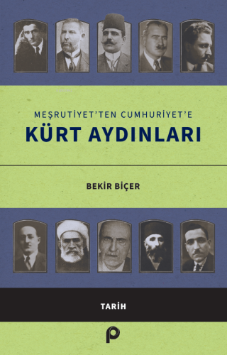 Kürt Aydinlari;Meşruti̇yet’ten Cumhuri̇yet’e