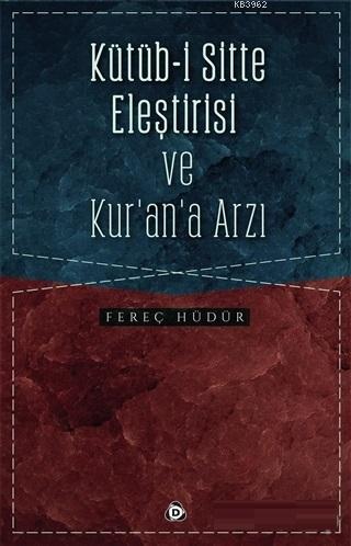 Kütüb-i Sitte Eleştirisi ve Kur'an'a Arzı