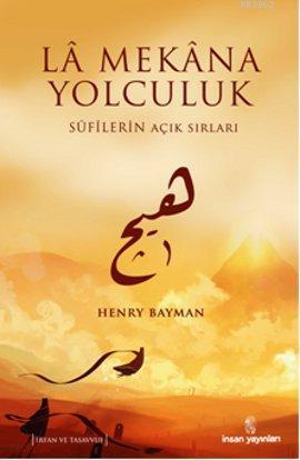 La Mekana Yolculuk; Sufilerin Açık Sırları