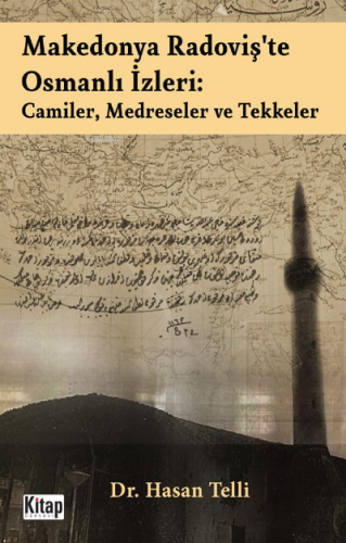 Makedonya Radoviş’te Osmanlı İzleri: Camiler, Medreseler ve Tekkeler