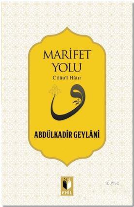 Marifet Yolu; Cilau'l Hatır