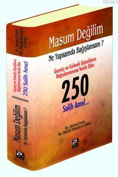 Masum Değilim Ne Yapsam da Bağışlansam?; 250 Salih Amel