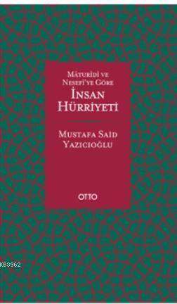 Maturidi ve Nesefiye Göre İnsan Hürriyeti Ciltli