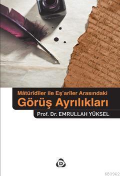 Mâtürîdîler İle EşArîler Arasindaki Görüş Ayrılıkları