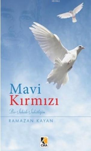 Mavi Kırmızı; Bir Şehide Şahitliğim