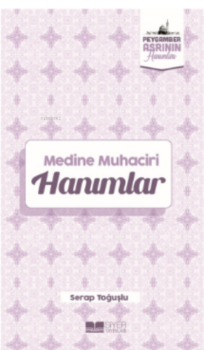 Medine Muhaciri Hanımlar;Peygamber Asrının Hanımları 5