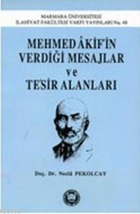 Mehmed Akifin Verdiği Mesajlar Ve Tesir Alanları