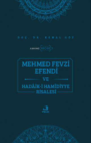 Mehmed Fevzi Efendi ve Hadâik-i Hamîdiyye Risalesi