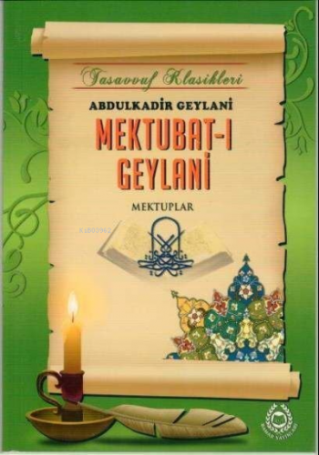 Mektubat-ı Geylani;Tasavvuf Geylani / Mektuplar