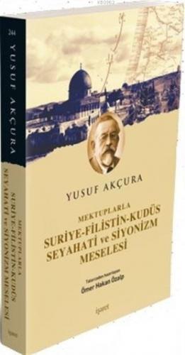 Mektuplarla Suriye-Filistin-Kudüs Seyahati ve Siyonizm Meselesi