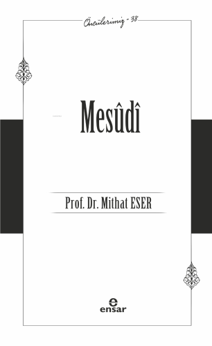 Mesûdî;Öncülerimiz-38