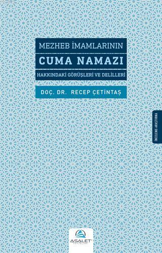 Mezheb İmamlarının Cuma Namazı Hakkındaki Görüşleri ve Delilleri