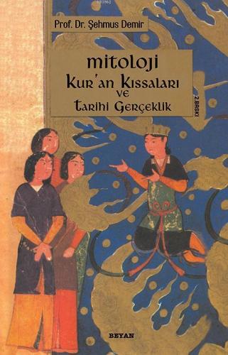 Mitoloji Kur'an Kıssaları ve Tarihi Gerçeklik