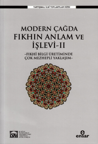 Modern Çağda Fıkhın Anlam ve İşlevi II ;-Fıkhi Bilgi Üretiminde Çok Me