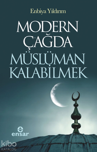 Modern Çağda Müslüman Kalabilmek