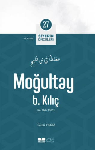 Moğultay B Kılıç; Siyerin Öncüleri 27