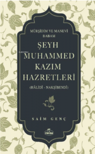 Mürşidim ve Manevi Babam Şeyh Muhammed Kazim Hazretleri ;(Hâlidî - Nakşibendî)