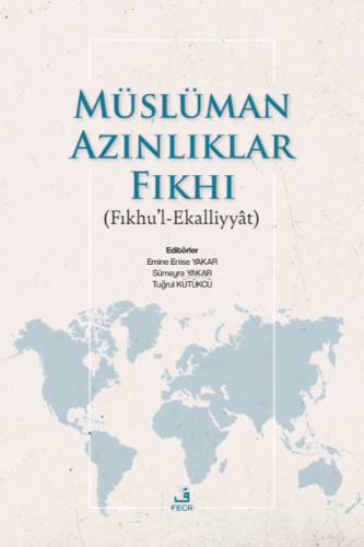 Müslüman Azınlıklar Fıkhı (Fıkhu'l - Ekalliyyat)