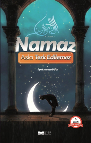 Namaz Asla Terkedilemez